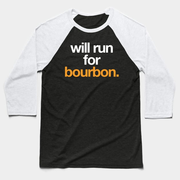 Will run for Bourbon. Baseball T-Shirt by PodDesignShop